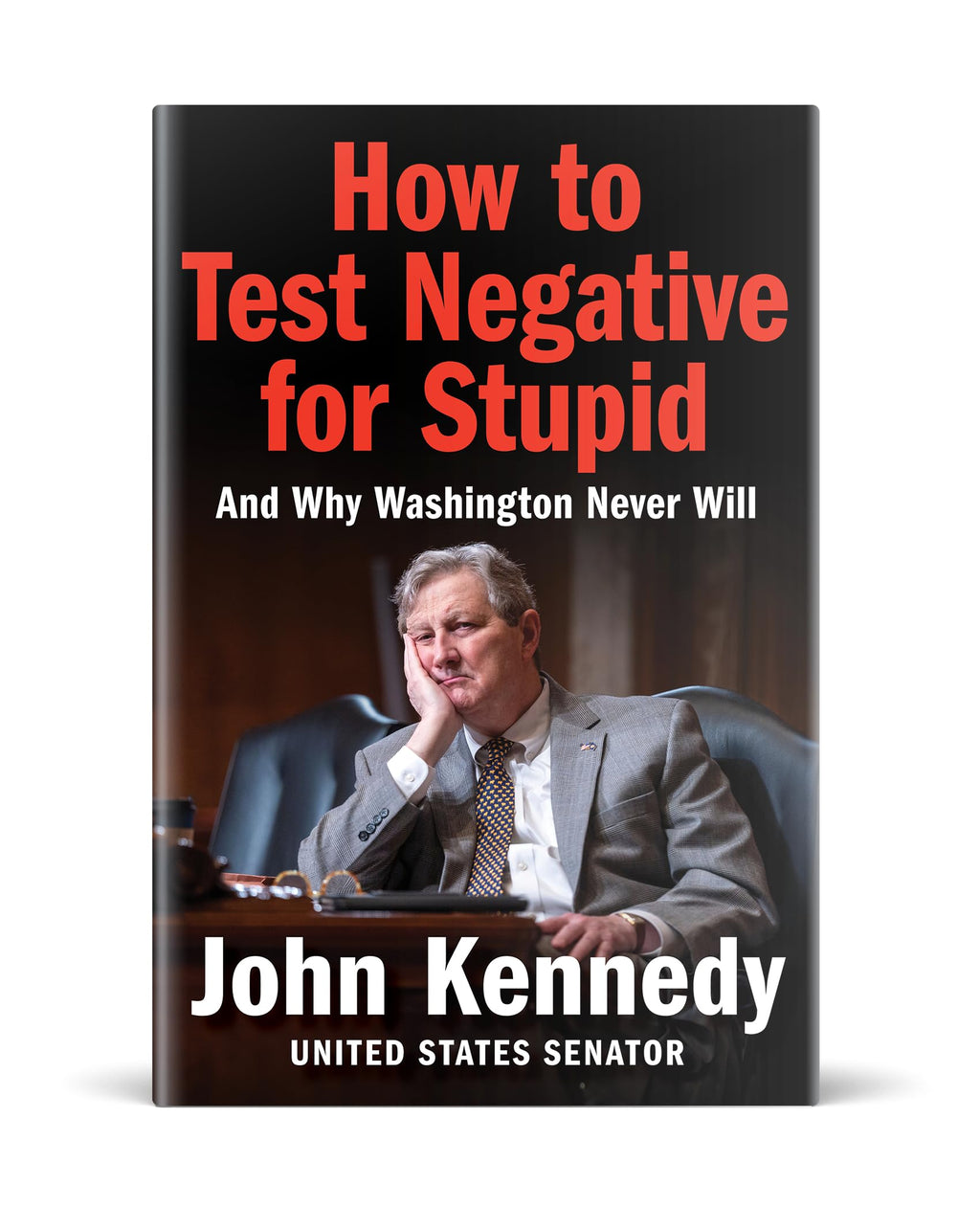 How to Test Negative for Stupid: And Why Washington Never Will
